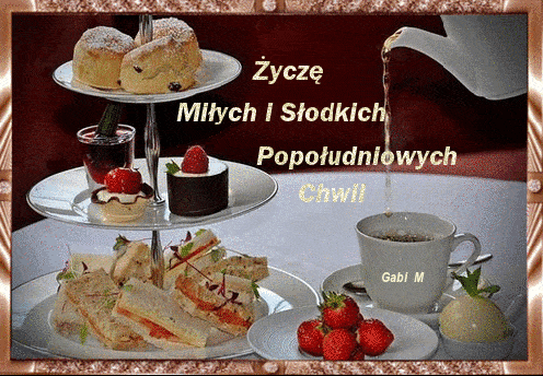 Miłych słodkich popołudniowych chwil 